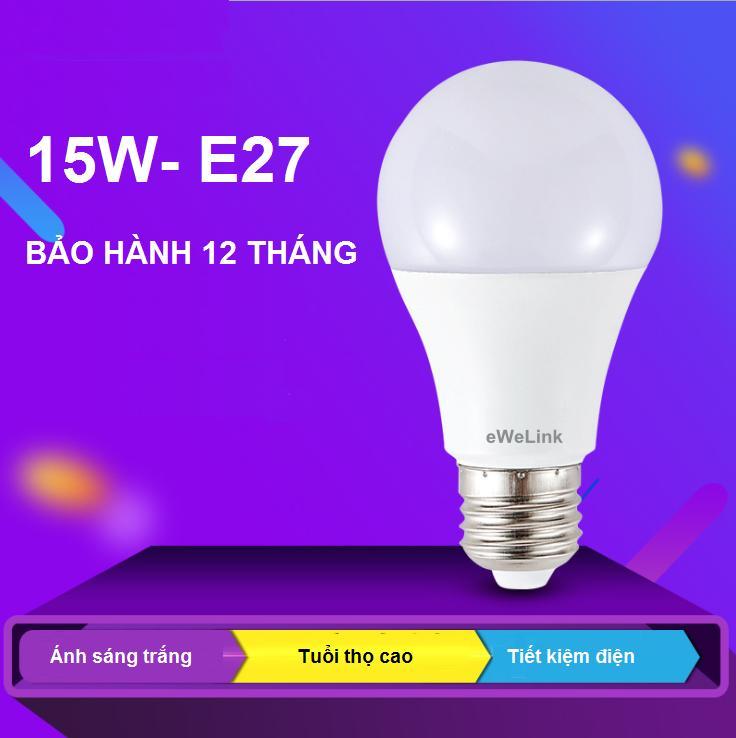 Bóng đèn led trơn ewelink 15w trắng bh 12 tháng