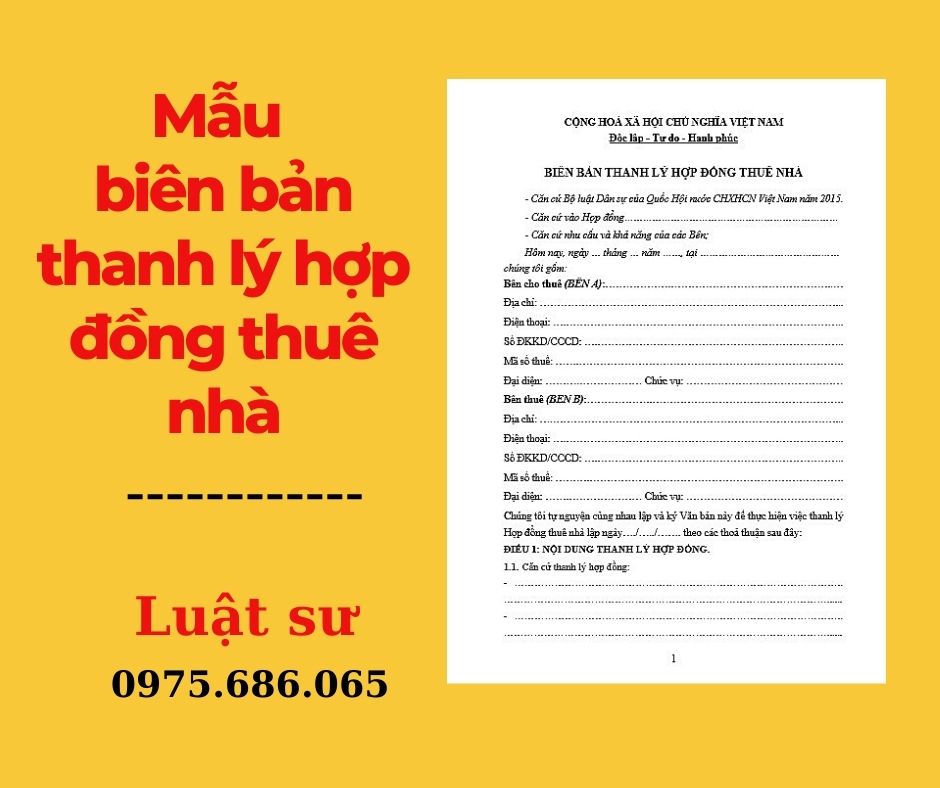 Mẫu biên bản thanh lý hợp đồng thuê nhà thuê nhà + bản hướng dẫn chi tiết của Luật sư