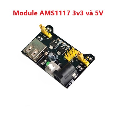 Module ams1117 cấp nguồn cho bo test - cho 2 đầu ra 3v3 và 5v