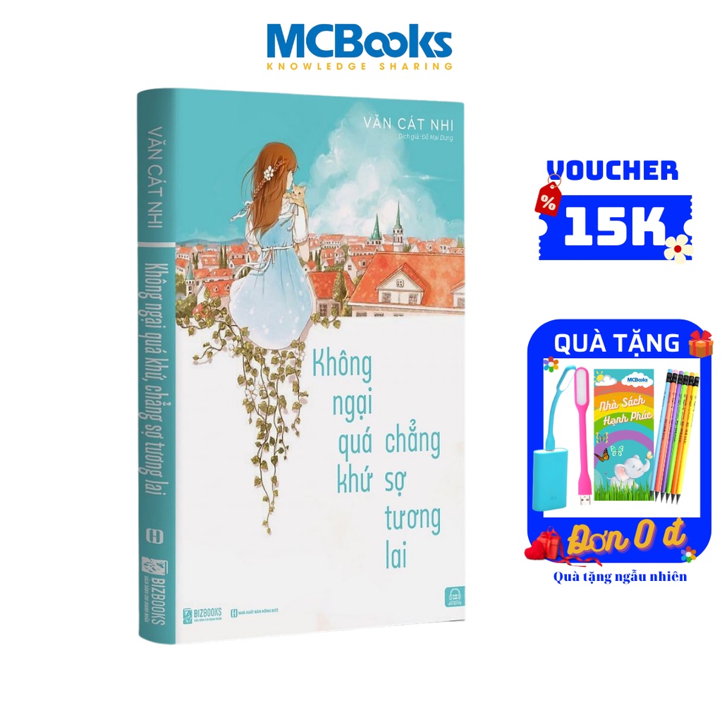 Sách - không ngại quá khứ chẳng sợ tương lai - bizbooks