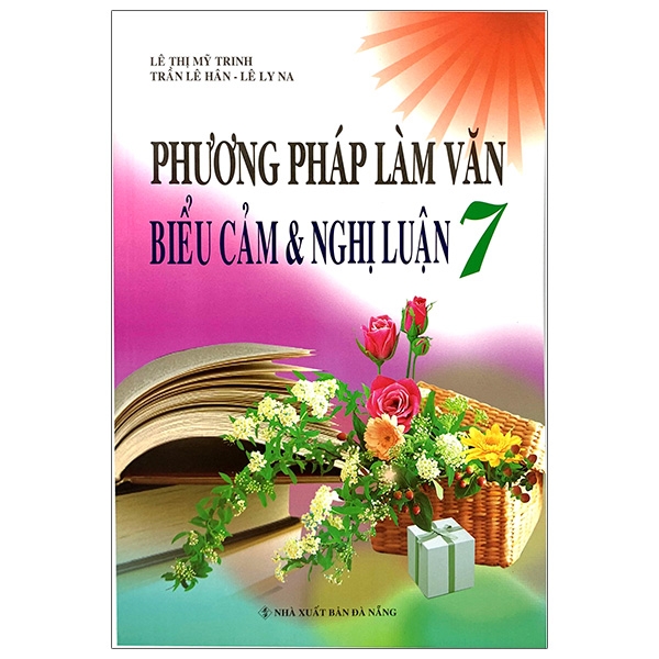 Fahasa - Phương Pháp Làm Văn Biểu Cảm Và Nghị Luận Lớp 7