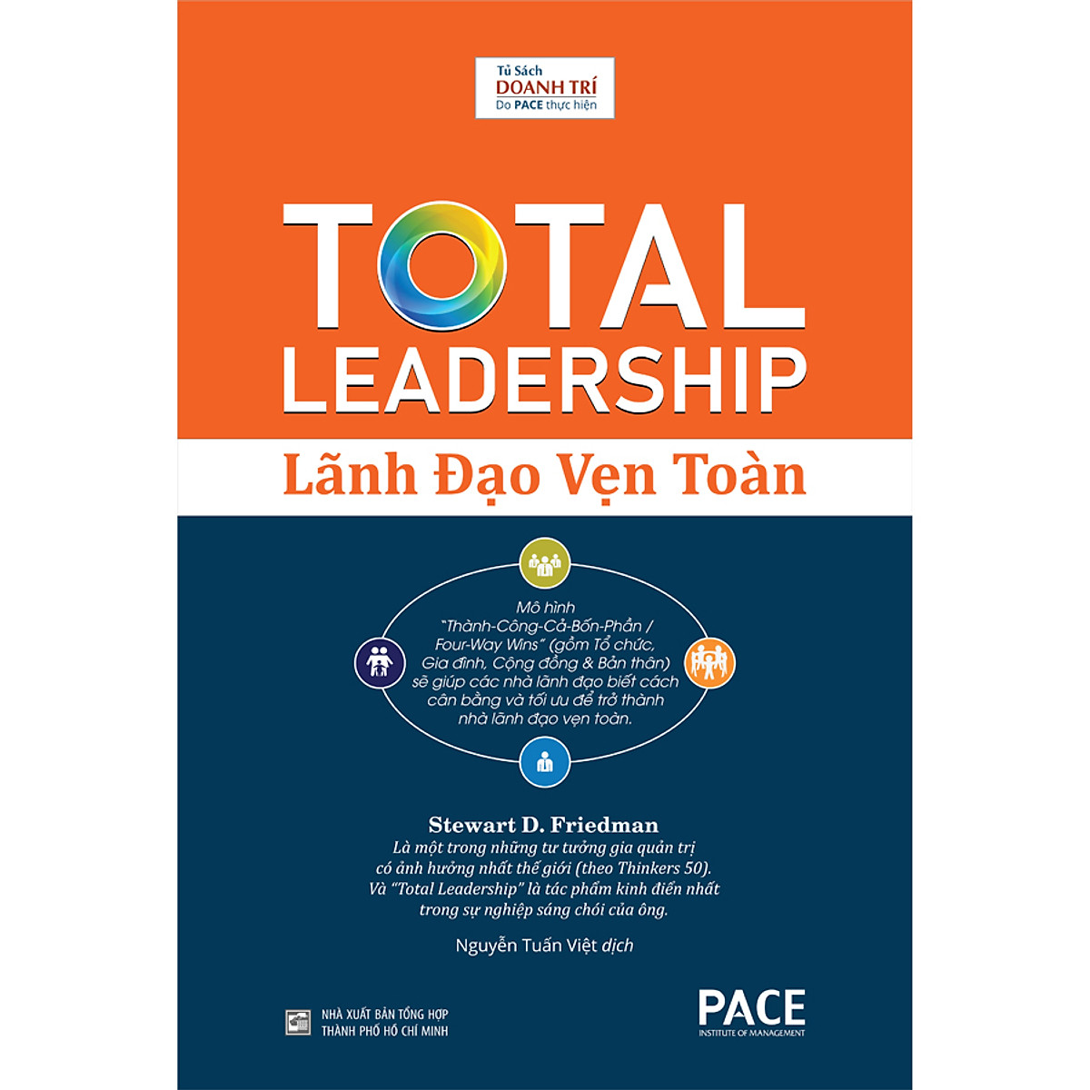 Sách - Lãnh Đạo Vẹn Toàn (Total Leadership) - Stewart D. Friedman - PACE Books