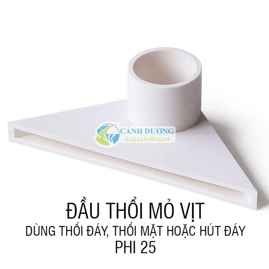 Đầu thổi mỏ vịt Phi 20 Phi 25 U-PVC dùng thổi đáy thổi mặt hoặc hút đáy