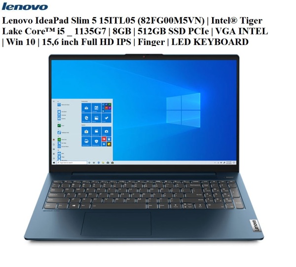 Bảng giá LapTop Lenovo IdeaPad Slim 5 15ITL05 (82FG00M5VN) | Intel Tiger Lake Core i5 _ 1135G7 | 8GB | 512GB SSD PCIe | Win 10 | 15.6 inch Full HD IPS | Finger | Hàng New 100%, Chính Hãng Lenovo Việt Nam Phong Vũ