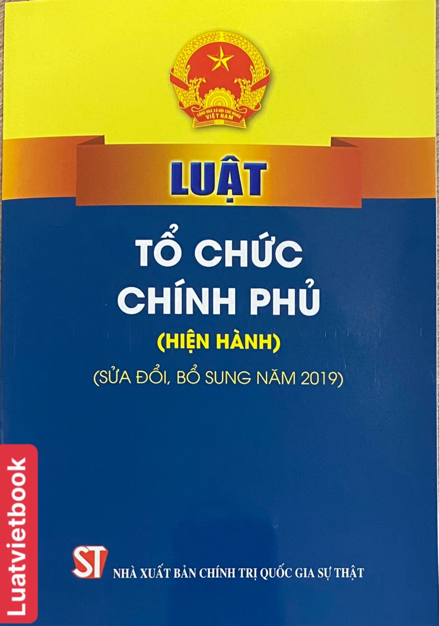 Luật Tổ Chức Chính Phủ ( sửa đổi, bổ sung năm 2019, 2023)