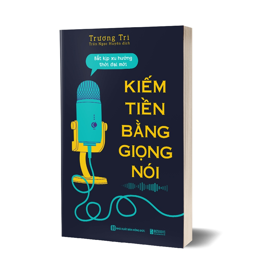 Sách - Kiếm tiền bằng giọng nói: Bắt kịp xu hướng thời đại mới