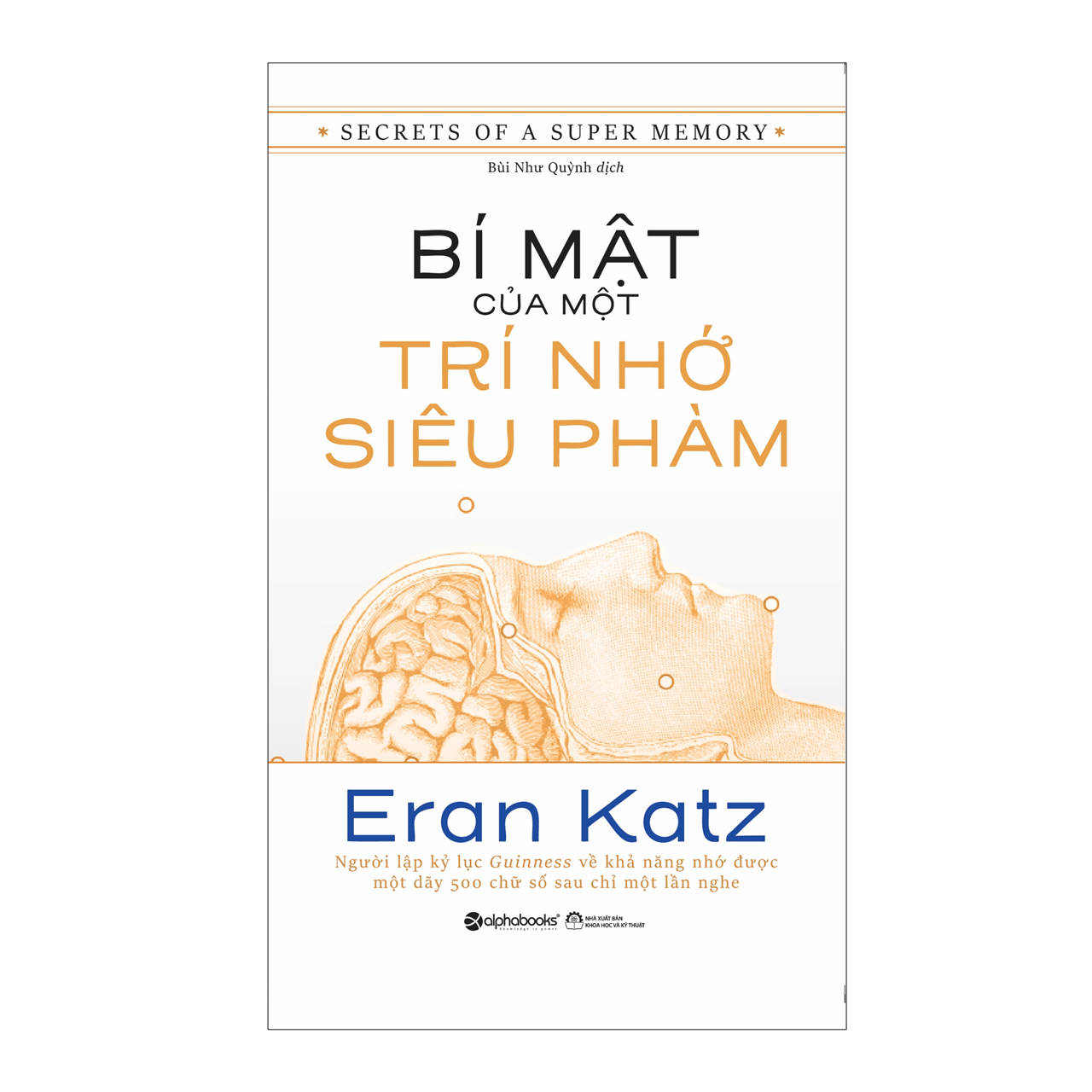 Sách - Bí Mật Của Một Trí Nhớ Siêu Phàm