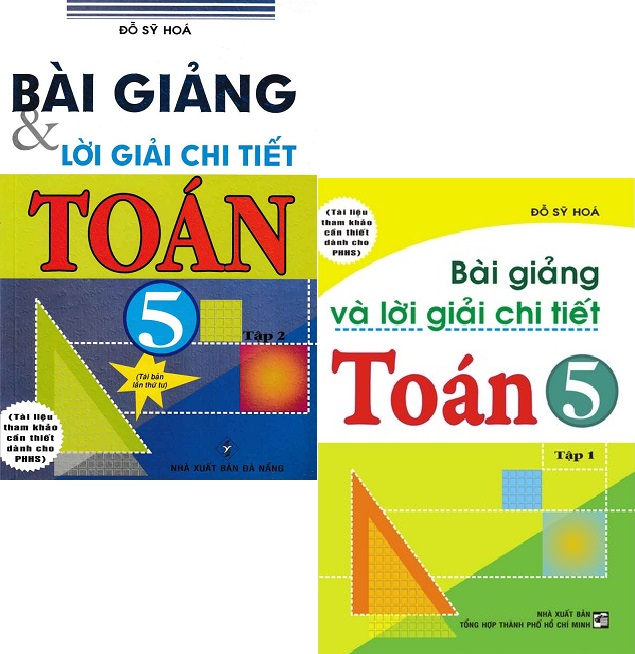 [HCM]Combo Bài Giảng Và Lời Giải Chi Tiết Toán Lớp 5 (Tập 1 + Tập 2)