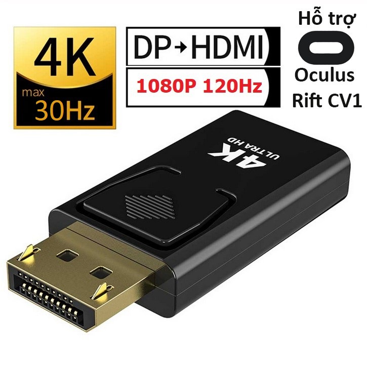Đầu cáp chuyển đổi dp sang hdmi max 4k 30hz, 1080p 120hz, hỗ trợ oculus rift cv1, pc, tv, máy chiếu display port to hdmi