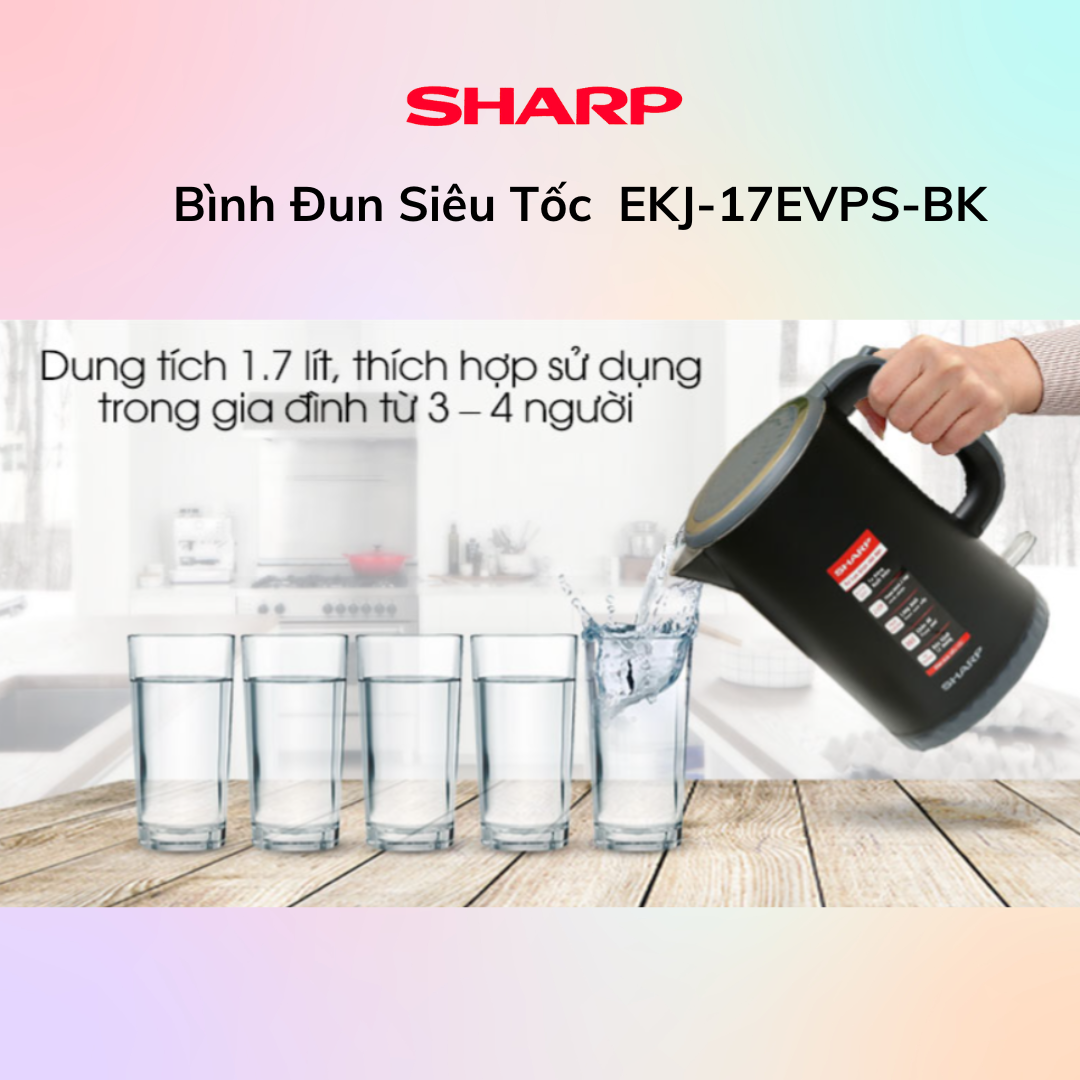 Bình Đun Siêu Tốc SHARP EKJ-17EVPS-BK- Hàng Chính Hãng