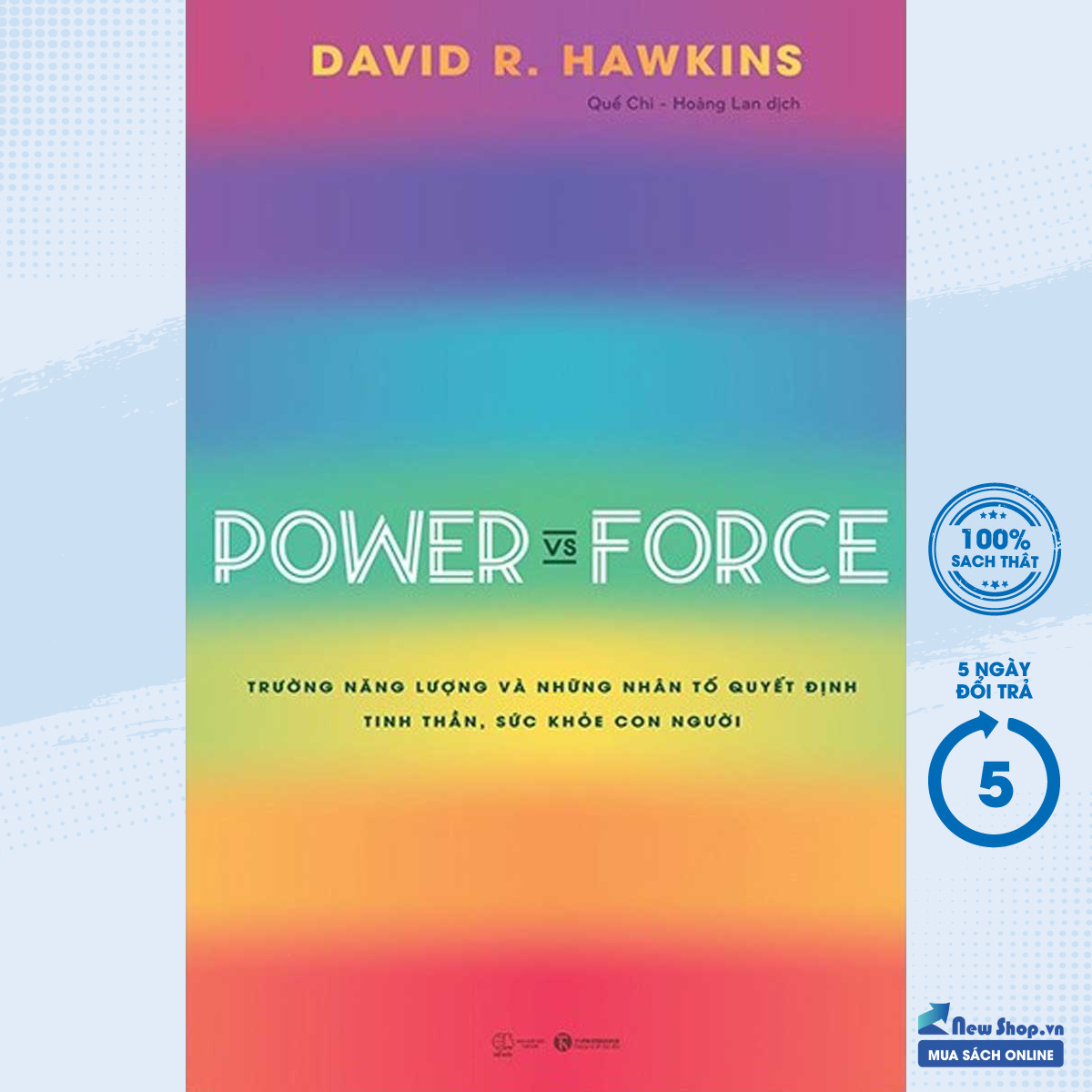 Sách - Power Vs Force - Trường Năng Lượng Và Những Nhân Tố Quyết Định Tinh Thần, Sức Khỏe Con Người - (THA) - Newshop