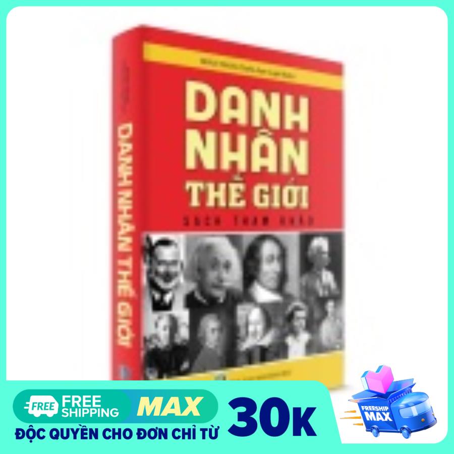 Sách Tham Khảo - Danh Nhân Thế Giới