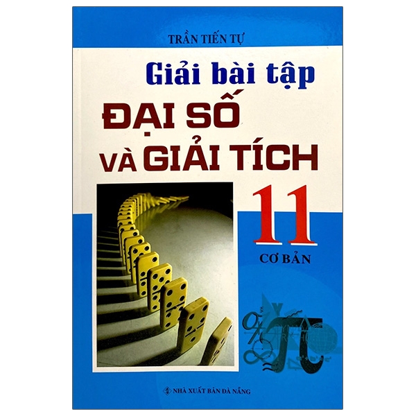 Fahasa - Giải Bài Tập Đại Số Và Giải Tích Lớp 11 - Cơ Bản