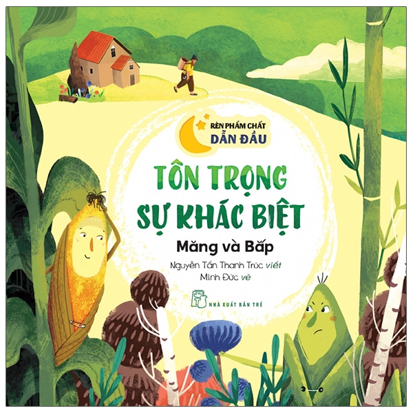 Fahasa - Chuẩn Bị Hành Trang Vào Đời - Tôn Trọng Sự Khác Biệt - Măng Và Bắp