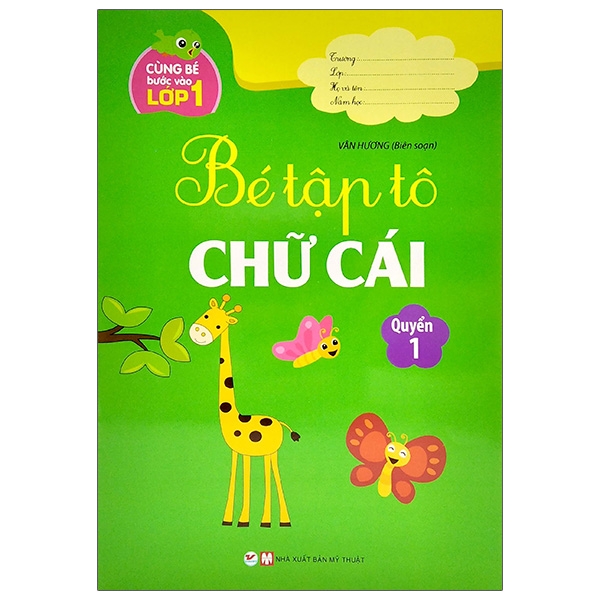 Fahasa - Cùng Bé Bước Vào Lớp 1 - Bé Tập Tô Chữ Cái - Quyển 1