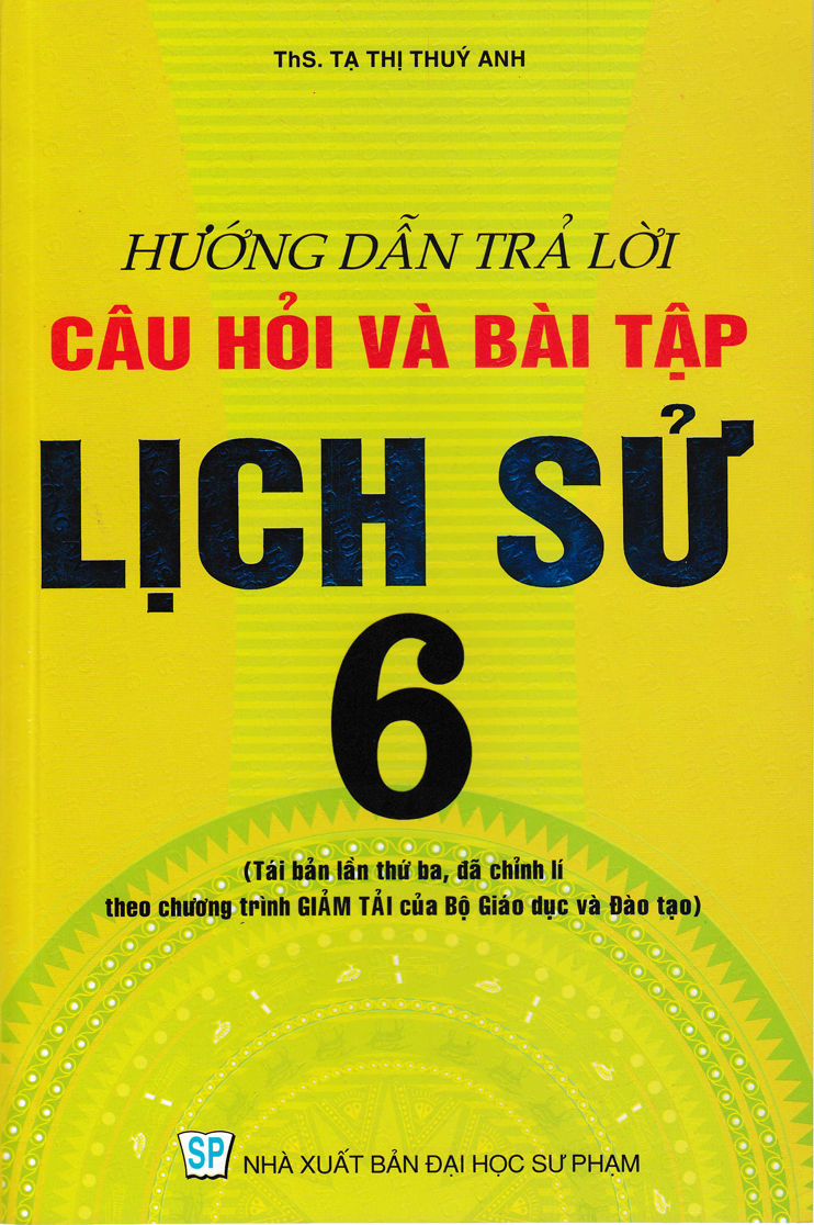 [HCM]Hướng Dẫn Trả Lời Câu Hỏi Và Bài Tập Lich Sử 6