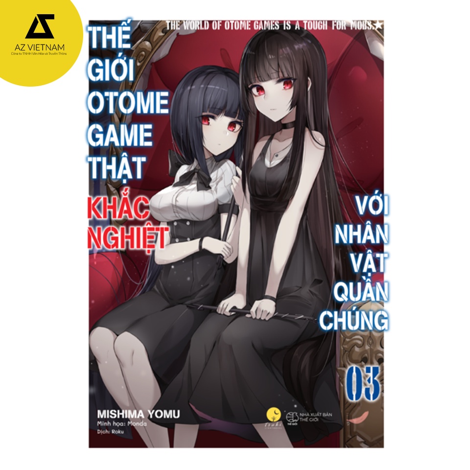 Sách - Thế Giới Otome Game Thật Khắc Nghiệt Với Nhân Vật Quần Chúng (Tập 3) [AZ Việt Nam]