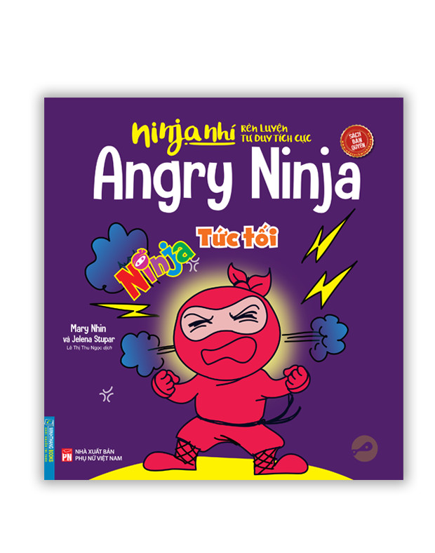 Ninja nhí - Rèn luyện tư duy tích cực - Ninja tức tối (sách bản quyền)(song ngữ)