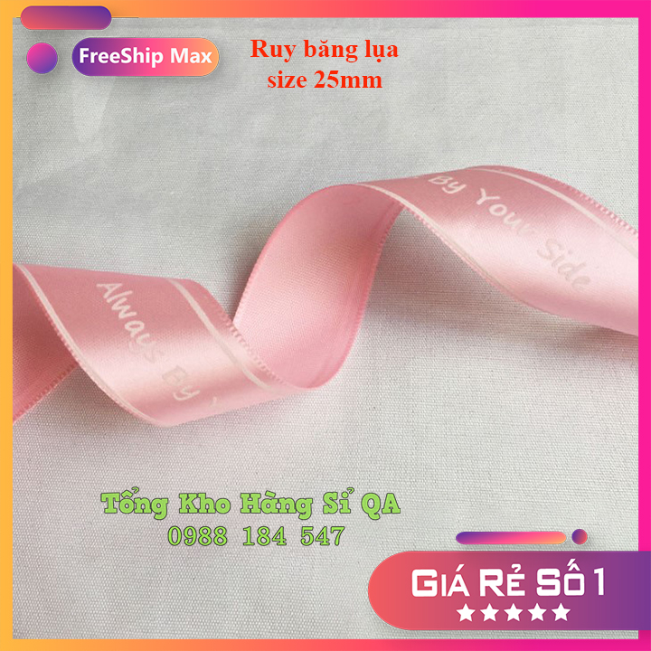 [ 5 mét] Ruy băng lụa size 2.5cm in chữ ★Always By Your Side★