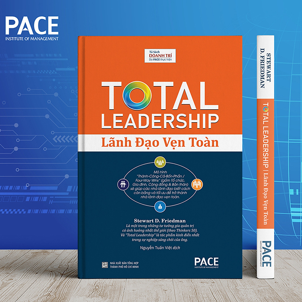 Sách - Lãnh Đạo Vẹn Toàn (Total Leadership) - Stewart D. Friedman - PACE Books