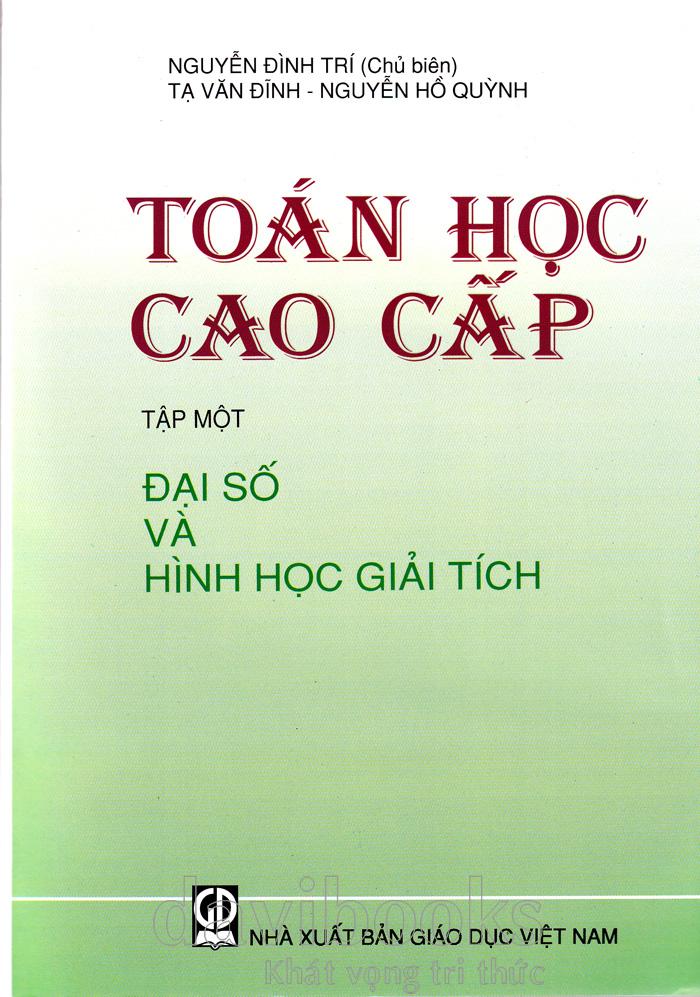 Toán Học Cao Cấp Tập 1 - Đại Số Và Hình Học Giải Tích - Sách Mới - NXB Giáo dục