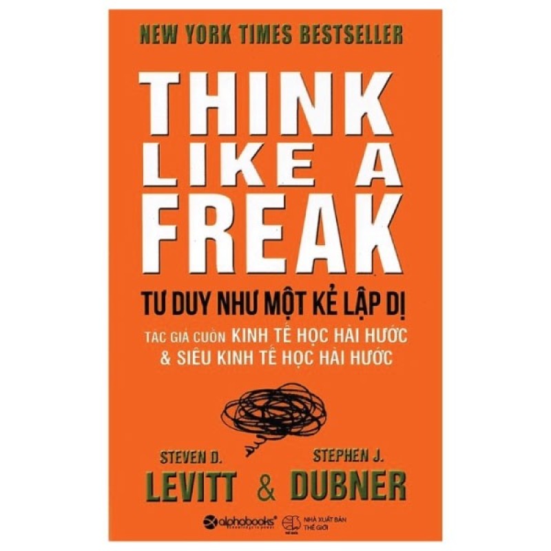 Sách Alphabooks - Tư Duy Như Một Kẻ Lập Dị - Think Like A Freak
