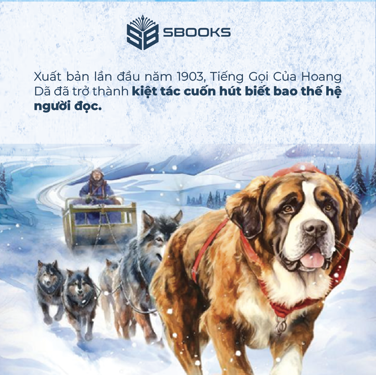 Tiếng Gọi Của Hoang Dã - Cuốn Sách Kinh Điển Văn Học Của Jack London - SBOOKS