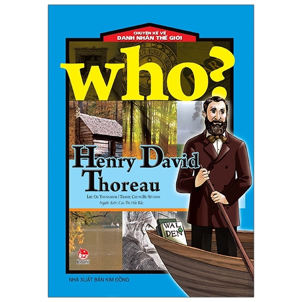 Fahasa - Who? Chuyện Kể Về Danh Nhân Thế Giới: Henry David Thoreau (Tái Bản 2020)