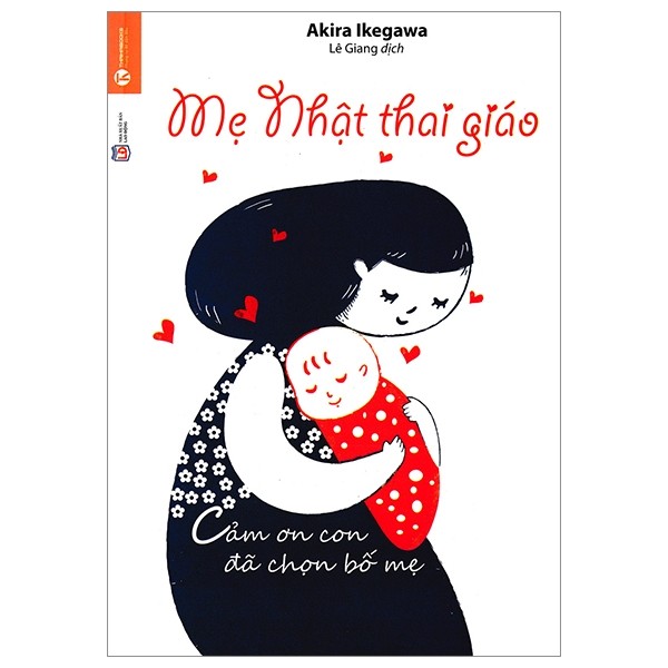 Sách - Mẹ Nhật Thai Giáo (Cảm Ơn Con Đã Chọn Bố Mẹ)