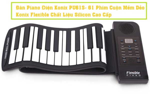 Đàn Piano Điện Konix PU61S- 61 Phím Cuộn Mềm Dẻo Konix Flexible Chất Liệu Silicon Cao Cấp- Roll Up Piano