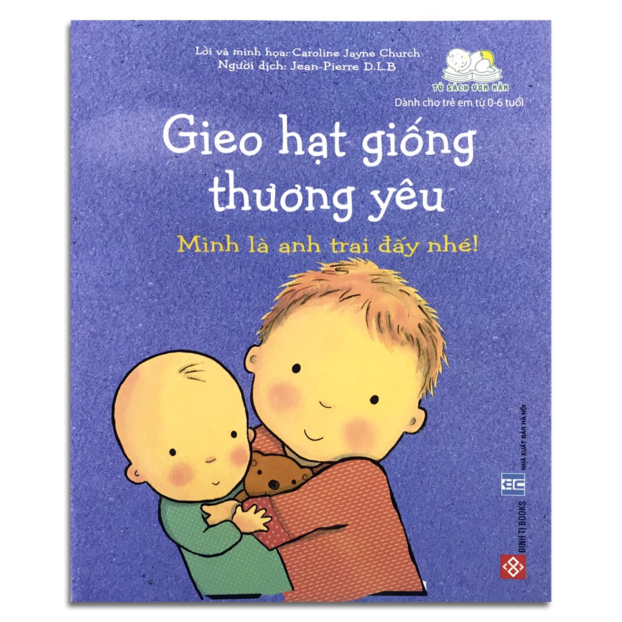 Sách - Gieo Hạt Giống Thương Yêu - Mình Là Anh Trai Đấy Nhé!