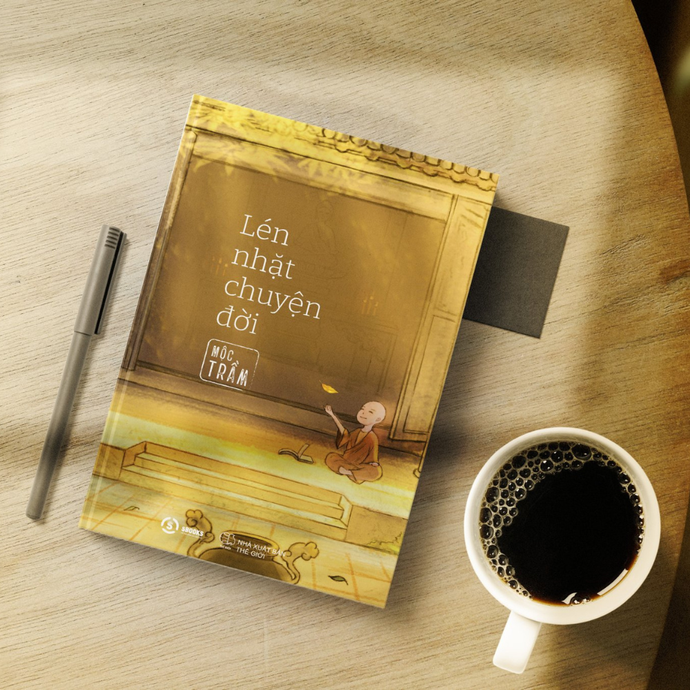 Sách - Lén Nhặt Chuyện Đời - Mộc Trầm (Thích Đạo Quang) - SBOOKS