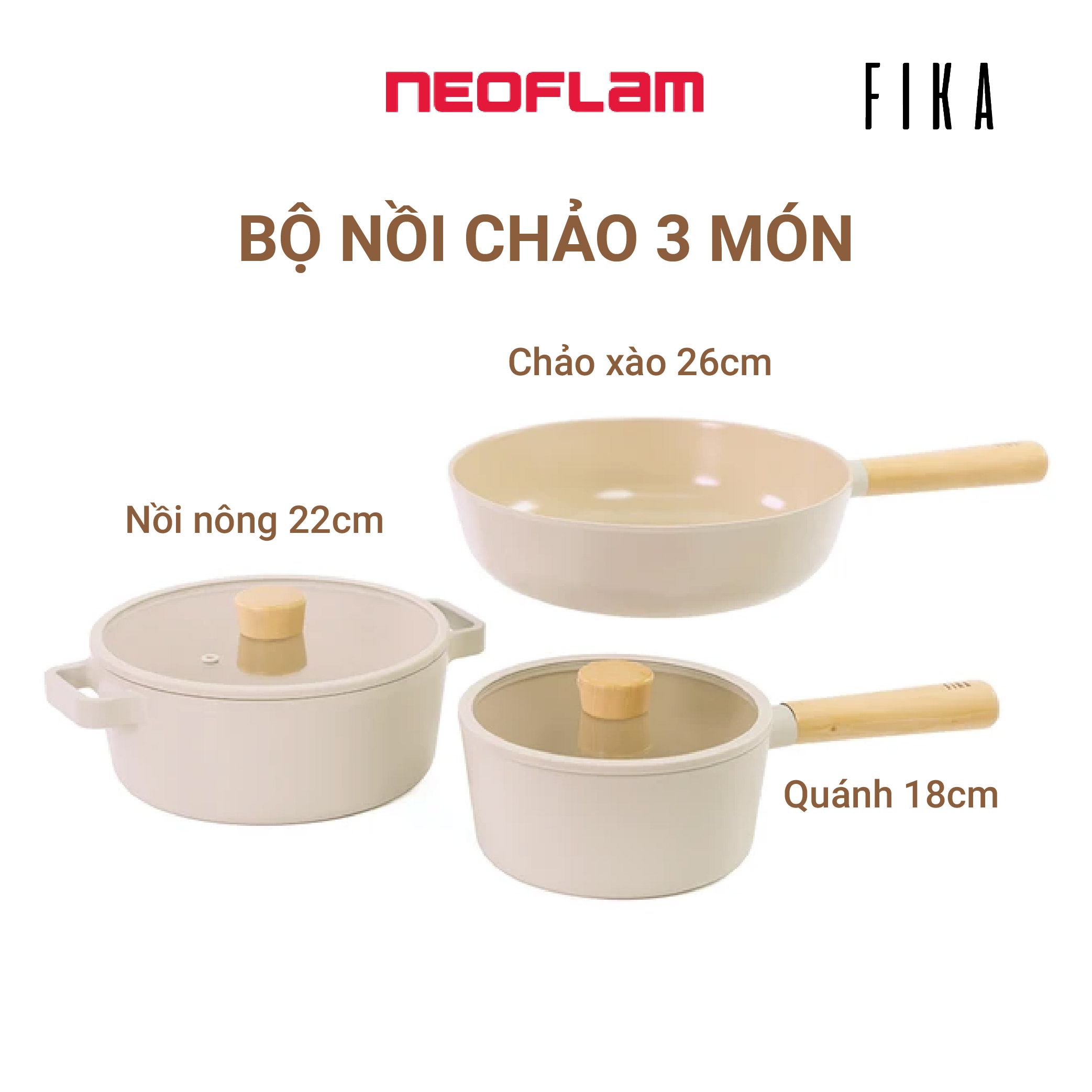 [HÀNG CHÍNH HÃNG] Bộ 3 món nồi, chảo chống dính bếp từ Fika Neoflam Hàn Quốc.  Bao gốm 01 chảo xào sâu lòng 26cm chống dính bếp từ I 02 nồi chống dính bếp từ 18cm, nông 22cm (màu trắng ngà)