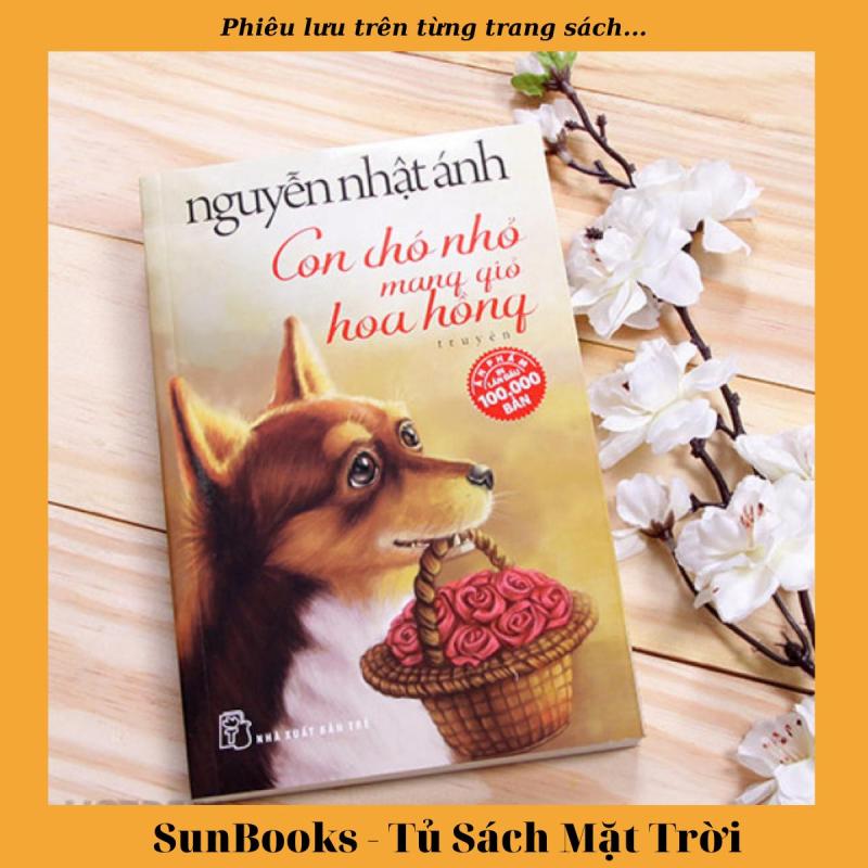 Sách  Con Chó Nhỏ Mang Giỏ Hoa Hồng (Bìa Mềm)