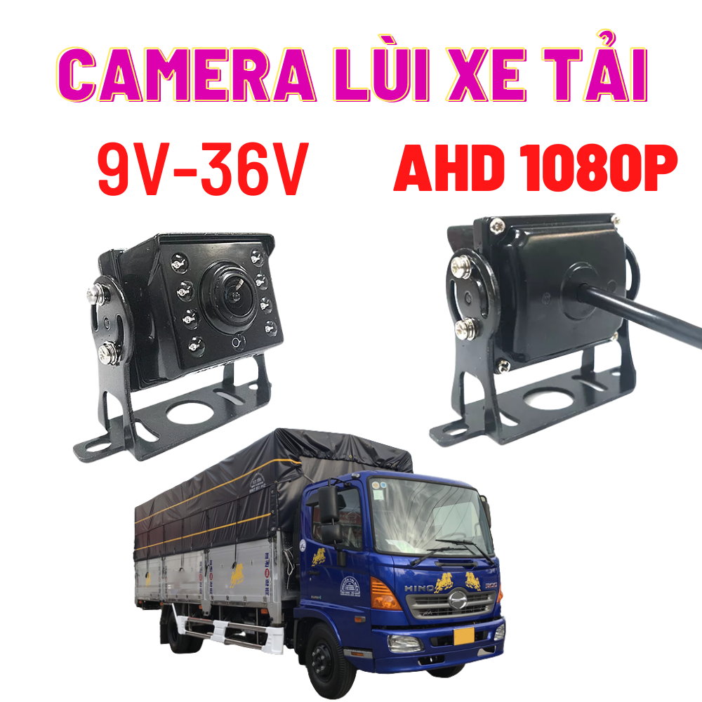 Camera Lùi AHD 1080P Xe Tải Xe Khách Xe Bus 9V