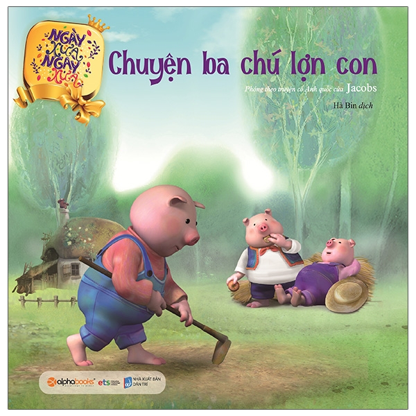Fahasa - ngày xửa ngày xưa - chuyện ba chú lợn con
