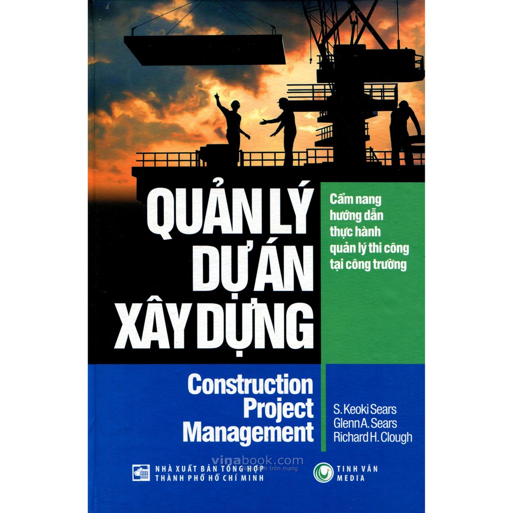 Quản lý dự án xây dựng - cẩm nang hướng dẫn thực hành quản lý thi công tại công trường