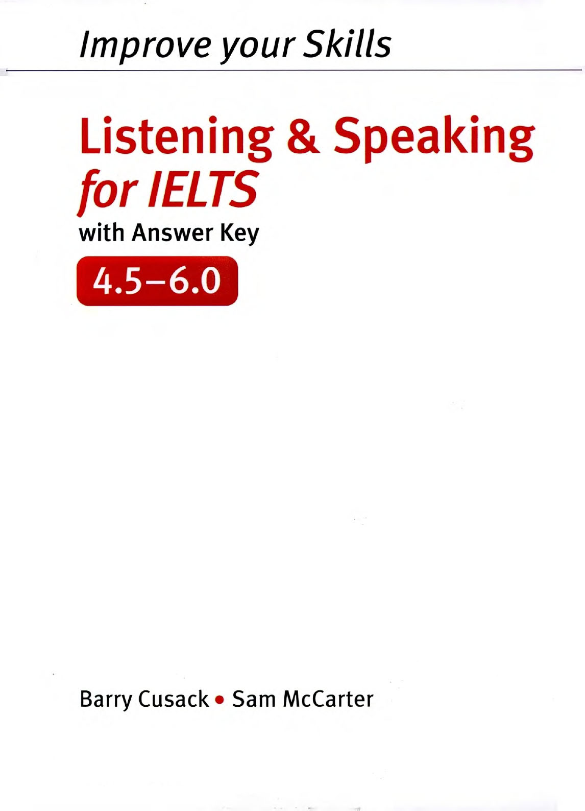 Improve Your Skill  Listening and speaking for IELTS 4.5-6 0 (sach mau)