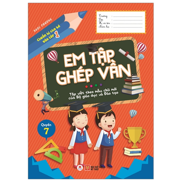 Fahasa - Chuẩn Bị Cho Bé Vào Lớp 1 - Em Tập Ghép Vần - Quyển 7 (Tái Bản 2020)