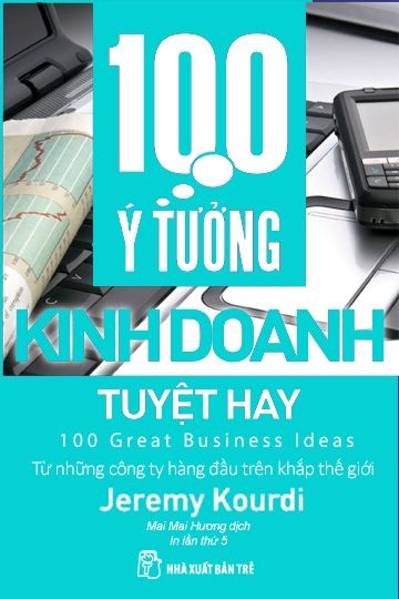 Sách NXB Trẻ - 100 Ý TƯỞNG KINH DOANH TUYỆT HAY