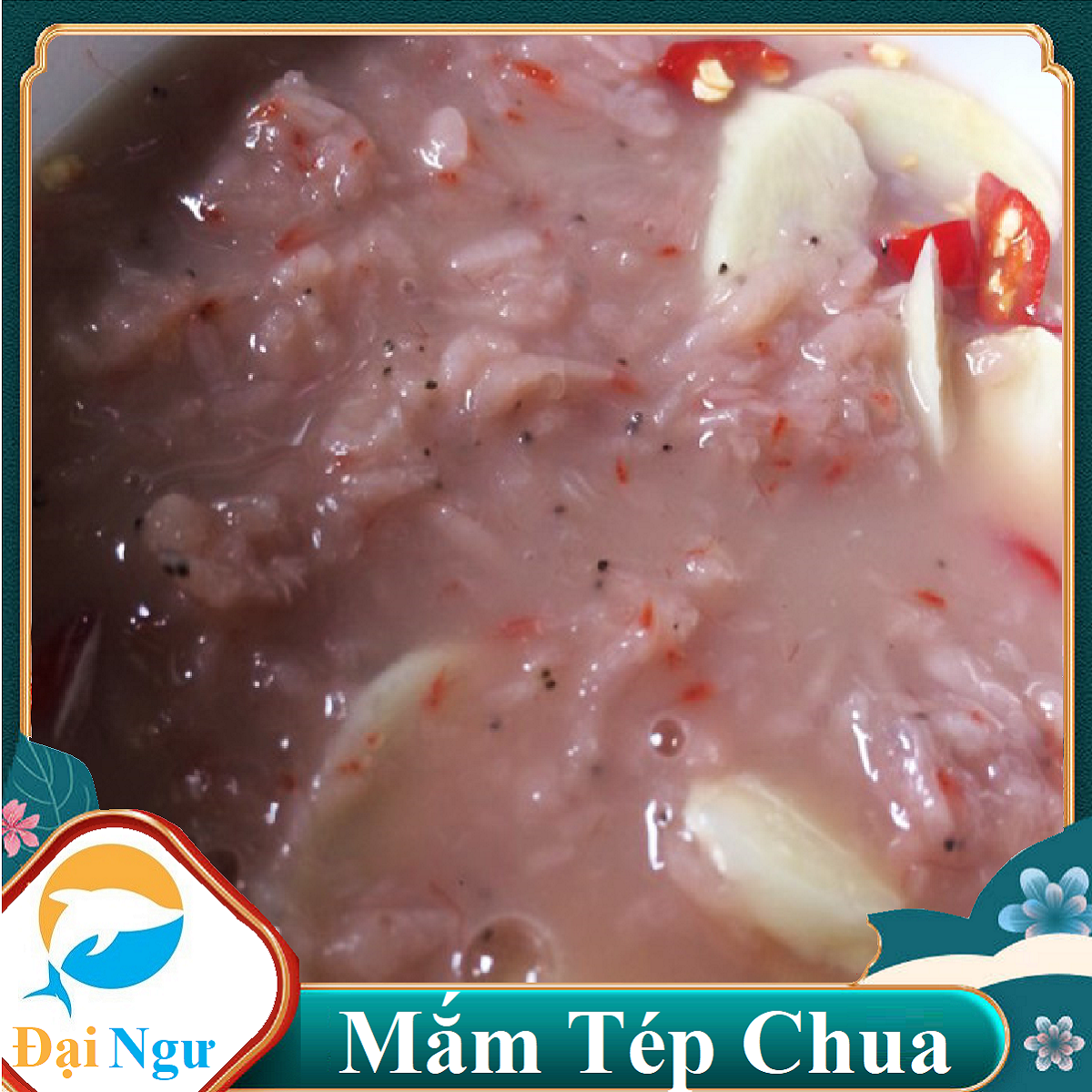 MẮM TÉP CHUA LOẠI 1 ĐẶC SẢN ---Đại Ngư