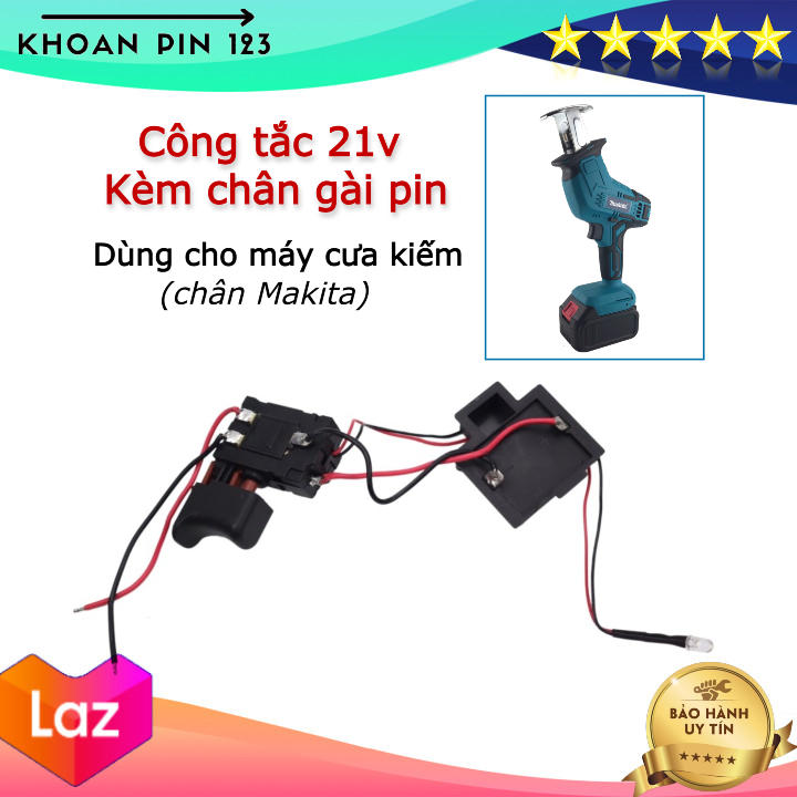 Công tắc máy cưa kiếm 21v kèm chân gài pin Makita