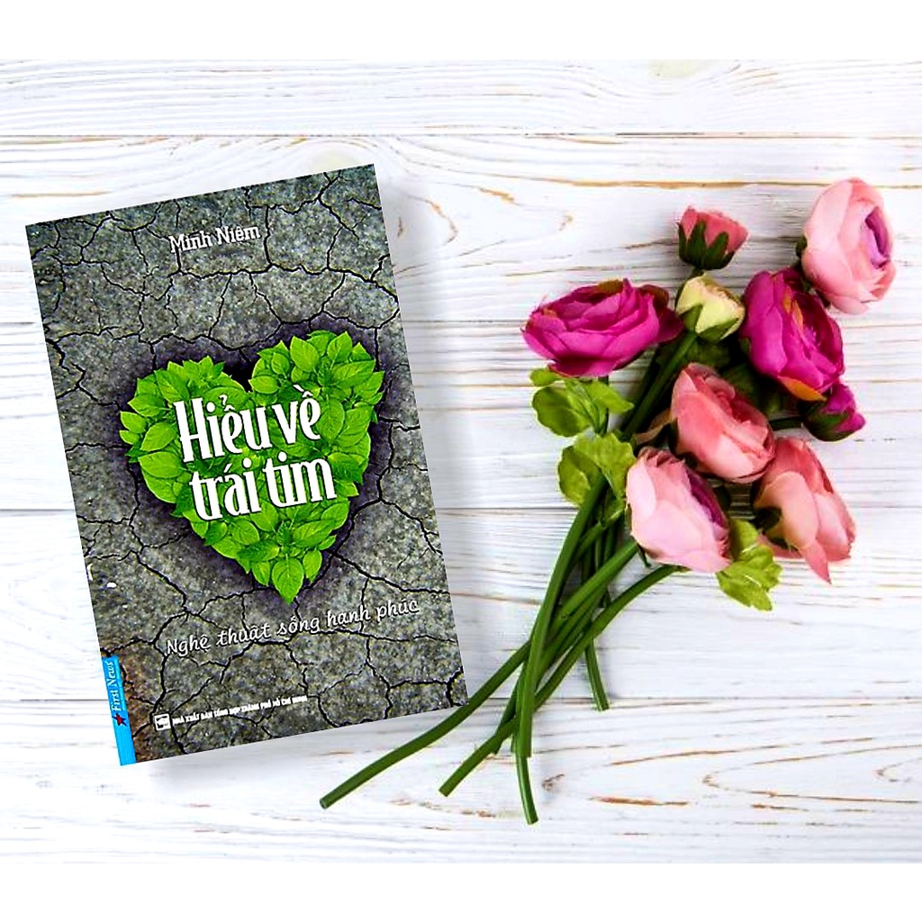 Sách - Hiểu về trái tim - MInh Niệm[Tái bản]