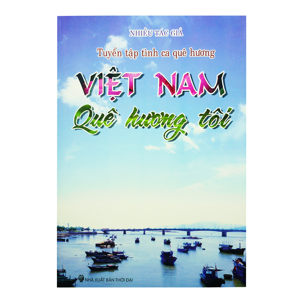 Tuyển tập tình ca quê hương - việt nam quê hương tôi