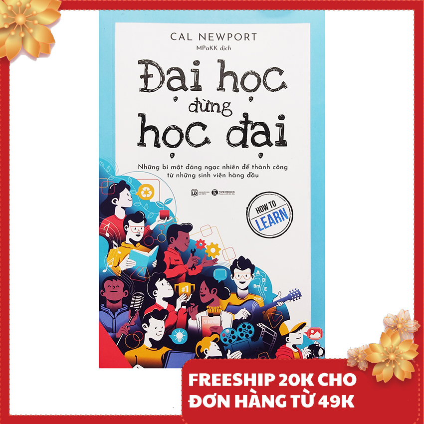 Sách - Đại học đừng học đại - Tác giả Cal Newport