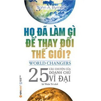 Sách - Họ đã làm gì để thay đổi thế giới 139k