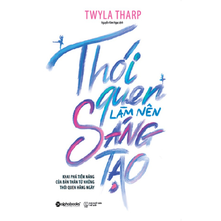 Sách Thói quen làm nên sáng tạo - Alphabooks - Bản Quyền
