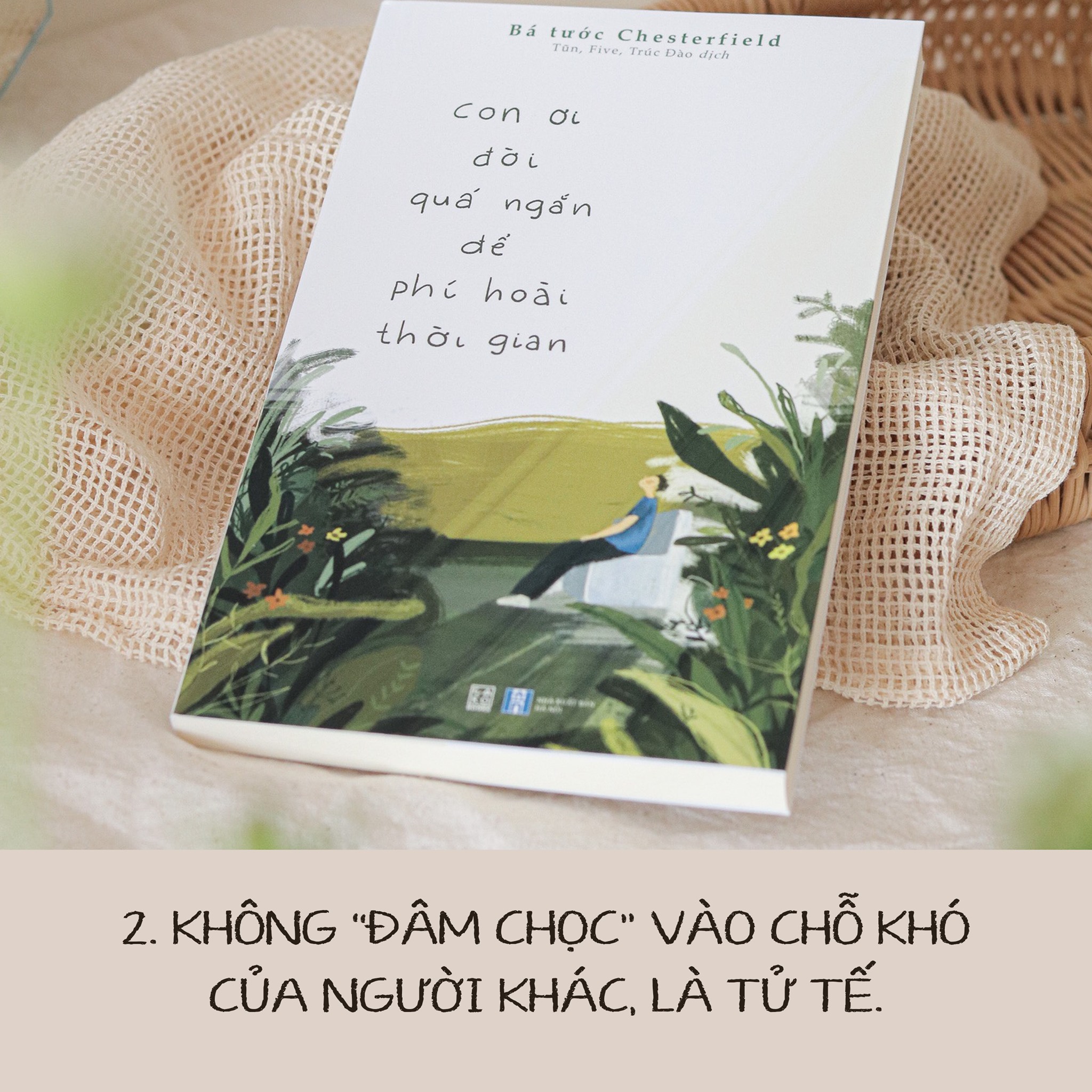 Sách - Con ơi, đời quá ngắn để phí hoài thời gian - Bá tước Chesterfield