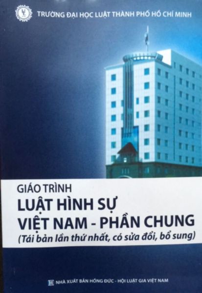 Giáo trình Luật hình sự Việt Nam HCM - Phần chung ( tái bản lần thứ nhất, có sửa đổi, bổ sung)