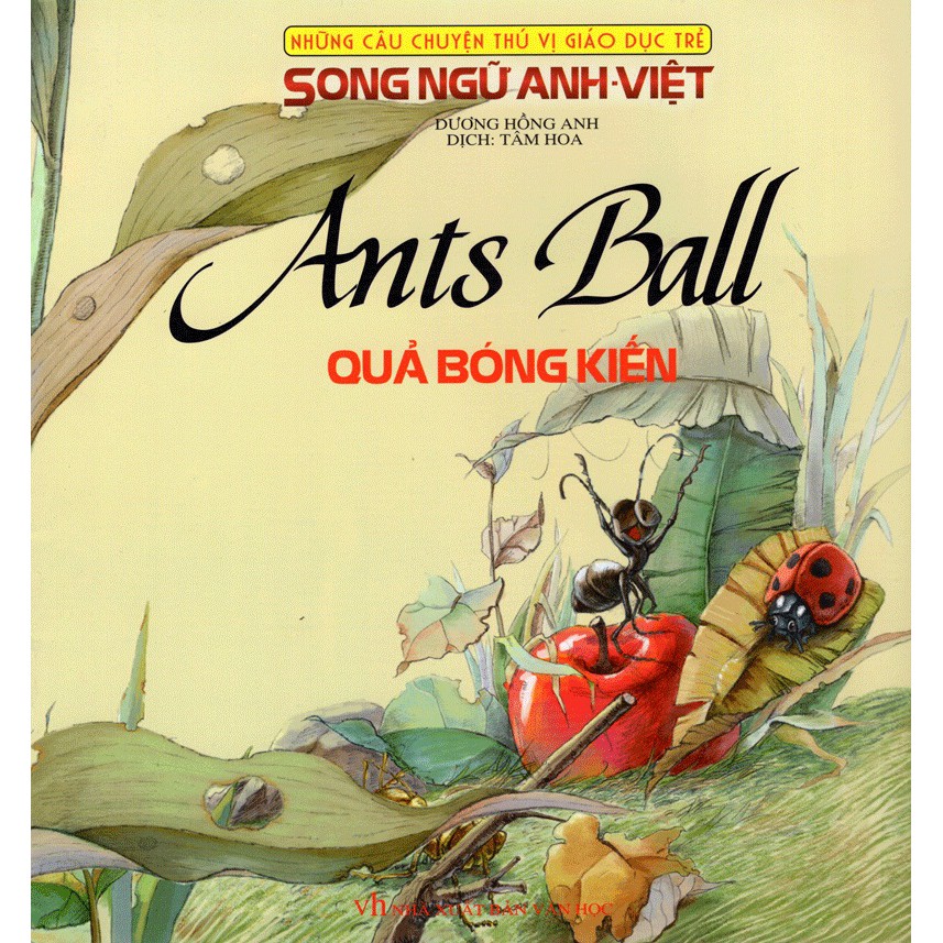 Những Câu Chuyện Thú Vị Giáo Dục Trẻ - Quả Bóng Kiến (Song Ngữ Anh - Việt)